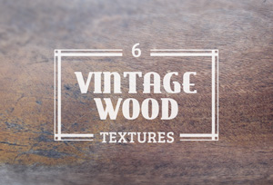 6 Vintage Wood Textures